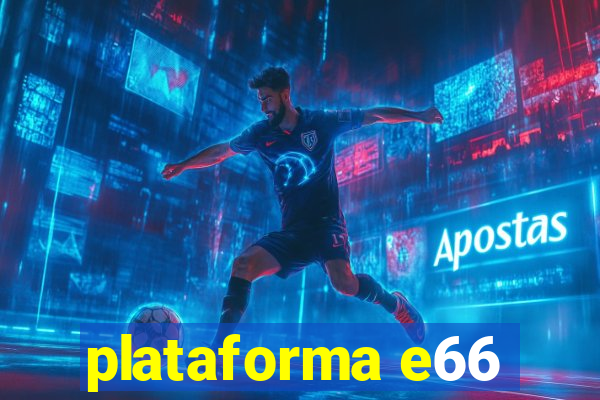 plataforma e66